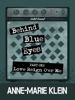 cover image of Behind Blue Eyes: Love Reign O'er Me